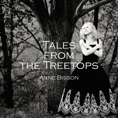 Lire la suite à propos de l’article <!--:fr-->Tales From The Treetops : Anne Bisson atteint de nouveaux sommets<!--:-->