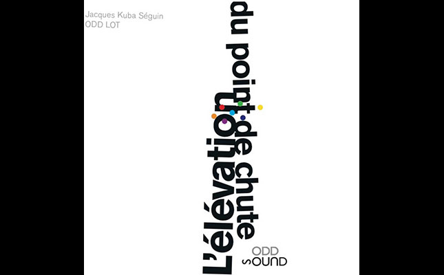 Lire la suite à propos de l’article <!--:fr-->Musique: Jacques Kuba Séguin – L&rsquo;élévation du point de chute<!--:-->