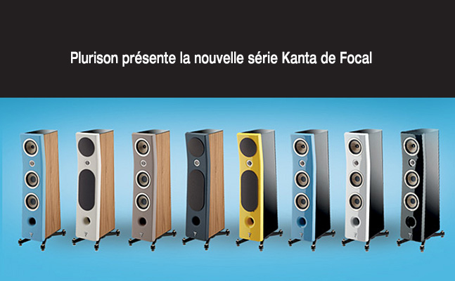 Lire la suite à propos de l’article Kanta, le phénomène Hi-Fi de l’année signé Focal