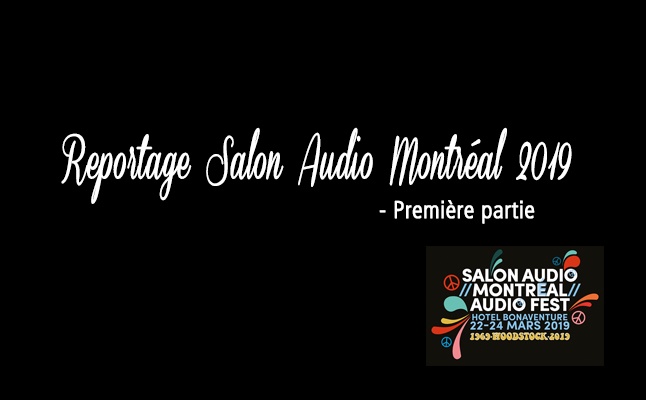 Lire la suite à propos de l’article Photo reportage sur le Salon Audio Montréal 2019