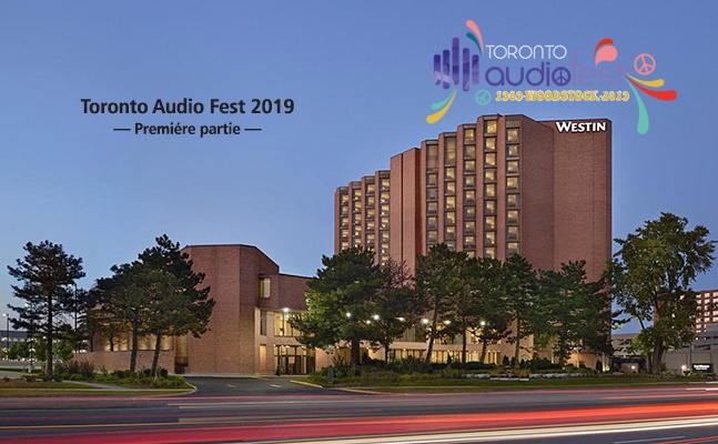 Lire la suite à propos de l’article Reportage Toronto Audio Fest 2019 – partie 1